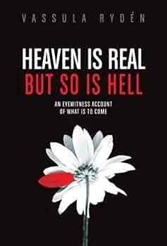 Heaven Is Real But So Is Hell: An Eyewitness Account of What Is to Come - Hardcopy Book by Vassula Rydén