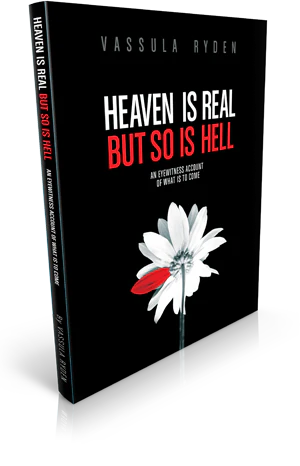 Heaven Is Real But So Is Hell: An Eyewitness Account of What Is to Come - Hardcopy Book by Vassula Rydén
